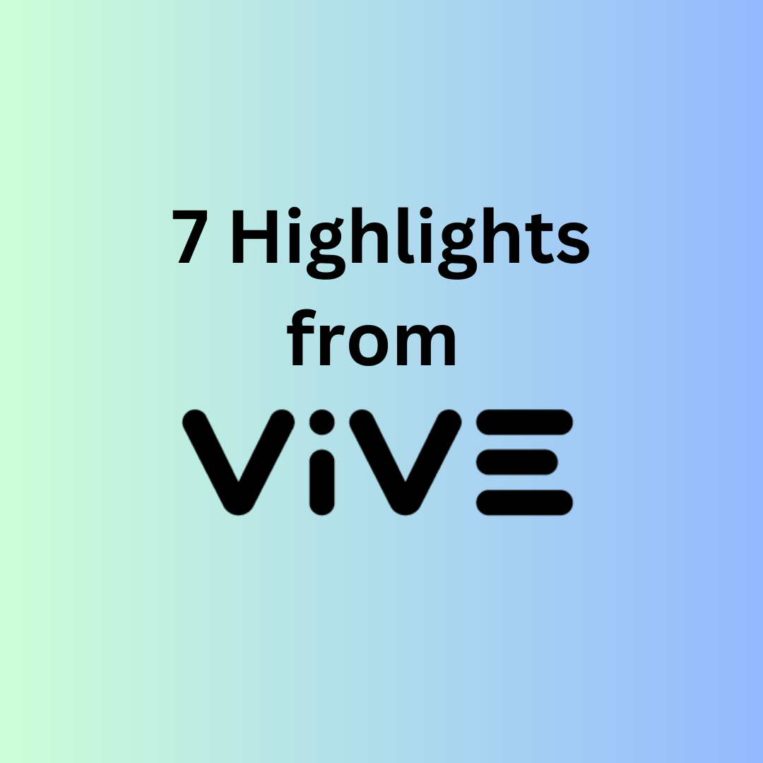 7 Highlights from ViVE