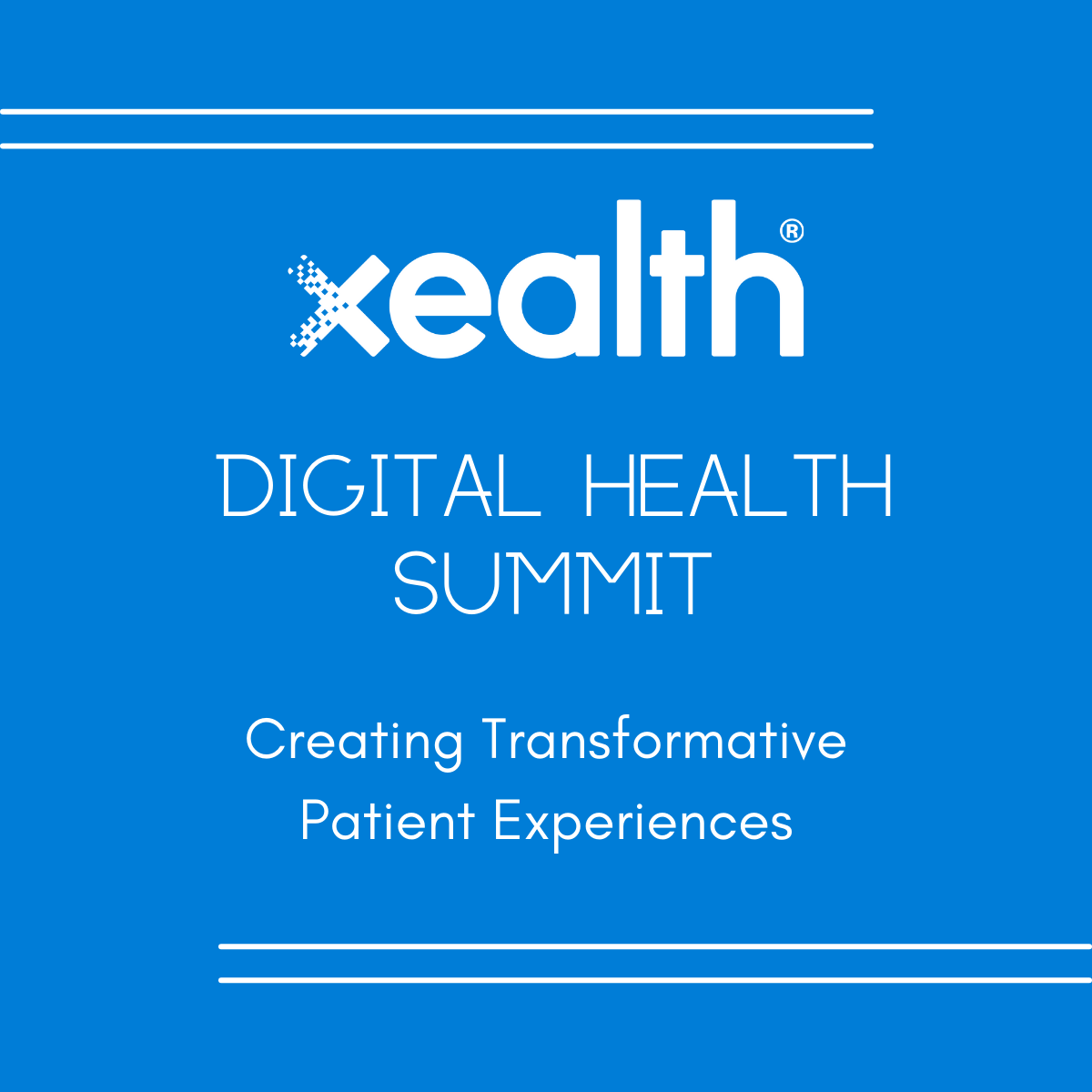 Creating Transformative Patient Experiences: Highlights from Xealth’s Digital Health Summit