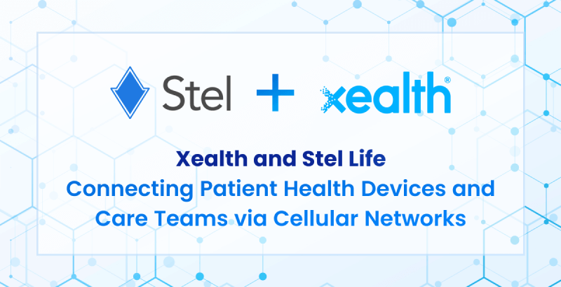 Xealth and Stel Life Team Up, Connecting Patient Health Devices and Care Teams via Cellular Networks